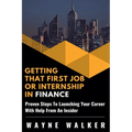 Getting That First Job or Internship In Finance - Paperback