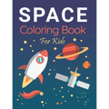 space coloring book kids coloring book: Featuring full-page drawings of planets, astronauts, spaceships, aliens, meteors, rockets, sun, moon, stars an - Paperback