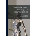 Commentaries on Equity Jurisprudence - Paperback
