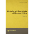 Collected Short Works of Thorstein Veblen - Volume II - Paperback