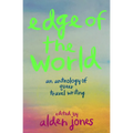 Edge of the World: An Anthology of Queer Travel Writing - Paperback