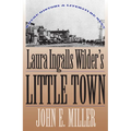 Laura Ingalls Wilder's Little Town: Where History and Literature Meet - Paperback