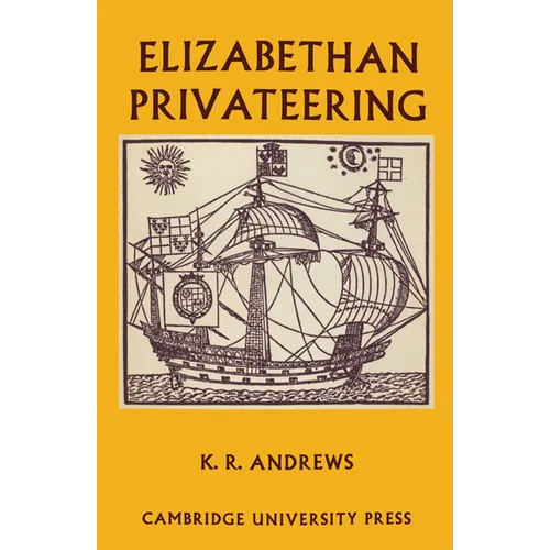 Elizabethan Privateering: English Privateering During the Spanish War, 1585 1603 - Paperback
