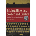 Inkling, Historian, Soldier, and Brother: A Life of Warren Hamilton Lewis - Hardcover