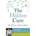 The Hidden Cure: The Five Laws of Perfect Health - Paperback