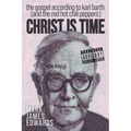 Christ Is Time: The Gospel According to Karl Barth (and the Red Hot Chili Peppers) - Hardcover