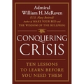 Conquering Crisis: Ten Lessons to Learn Before You Need Them - Hardcover
