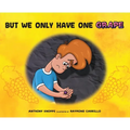 But We Only Have One Grape - Hardcover