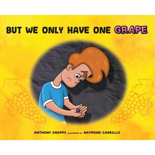 But We Only Have One Grape - Hardcover