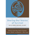 Sharing Our Stories of Survival: Native Women Surviving Violence - Paperback