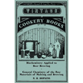 Biochemistry Applied to Beer Brewing - General Chemistry of the Raw Materials of Malting and Brewing - Paperback
