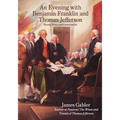 An Evening with Benjamin Franklin and Thomas Jefferson: Dinner, Wine, and Conversation - Paperback