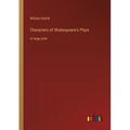 Characters of Shakespeare's Plays: in large print - Paperback