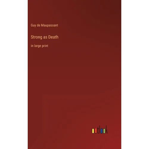 Strong as Death: in large print - Hardcover
