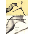 Dancing at the Edge of the World: Thoughts on Words, Women, Places - Paperback