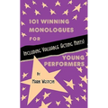 101 Winning Monologues for Young Performers - Paperback