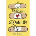 It's Tough Being A Grown Up! - Paperback