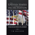 The United States of Incarceration: The Criminal Justice Assault on Minorities, the Poor, and the Mentally Ill - Paperback