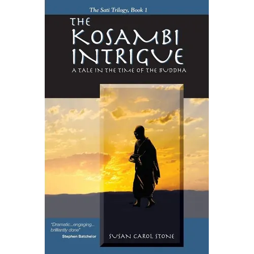 The Kosambi Intrigue; A Tale in the Time of Buddha - Paperback