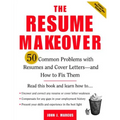 The Resume Makeover: 50 Common Problems with Resumes and Cover Letters--And How to Fix Them - Paperback