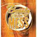 Beauty in the Mess - Hardcover