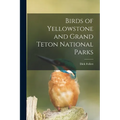 Birds of Yellowstone and Grand Teton National Parks - Paperback