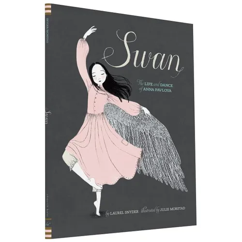 Swan: The Life and Dance of Anna Pavlova - Hardcover