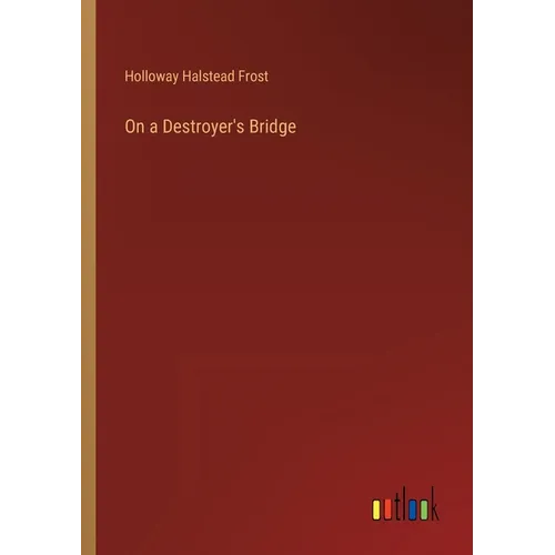 On a Destroyer's Bridge - Paperback