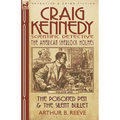 Craig Kennedy-Scientific Detective: Volume 1-The Poisoned Pen & the Silent Bullet - Paperback
