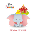 Disney MIS Primeros Cuentos Dumbo Se Viste (Disney My First Stories Dumbo Gets Dressed) - Library Binding