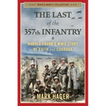 The Last of the 357th Infantry: Harold Frank's WWII Story of Faith and Courage - Paperback