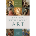 Praying with Sacred Art: Pondering the Mystery of Redemption Through VISIO Divina - Paperback