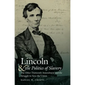 Lincoln and the Politics of Slavery: The Other Thirteenth Amendment and the Struggle to Save the Union - Paperback