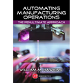 Automating Manufacturing Operations: The Penultimate Approach - Hardcover