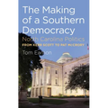 The Making of a Southern Democracy: North Carolina Politics from Kerr Scott to Pat McCrory - Paperback