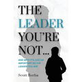The Leader You're Not... - Paperback