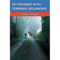 My Pathway with Terminal Melanoma - Paperback