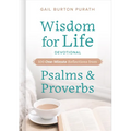Wisdom for Life Devotional: 100 One-Minute Reflections from Psalms and Proverbs - Hardcover