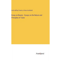 Essay on Beauty - Essays on the Nature and Principles of Taste - Hardcover