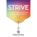 Strive: A College Student's Revelations During a Global Pandemic - Paperback