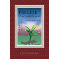 Prelude to a Change of Mind, the Author's Edition: a Novel of Habdvarsha - Paperback