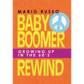 Baby Boomer Rewind: Growing up in the 60'S - Hardcover
