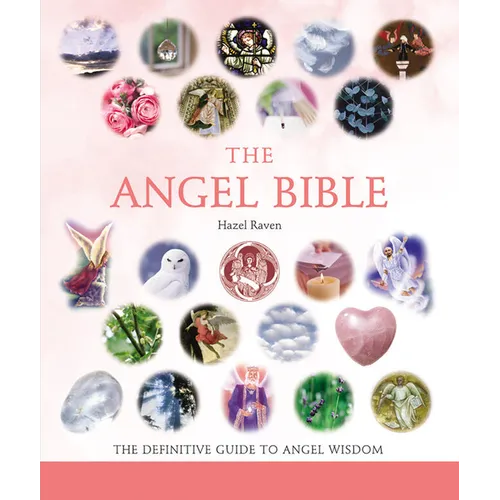 The Angel Bible: The Definitive Guide to Angel Wisdom - Paperback