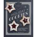 The Artisanal Kitchen: Holiday Cookies: The Ultimate Chewy, Gooey, Crispy, Crunchy Treats - Hardcover