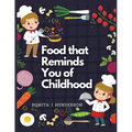 Recipes that Reminds You of Childhood: Complete Cookbook Recipes - Paperback