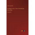 The Reign of Law; A Tale of The Kentucky Hemp Fields: in large print - Hardcover
