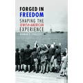 Forged in Freedom: Shaping the Jewish-American Experience - Hardcover