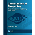 Communities of Computing: Computer Science and Society in the ACM - Hardcover