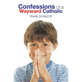 Confessions of a Wayward Catholic - Paperback