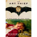 The Art Thief: A True Story of Love, Crime, and a Dangerous Obsession - Hardcover